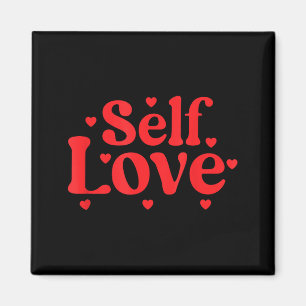 Self Love Valentines Day Self Care Womens  Magnet