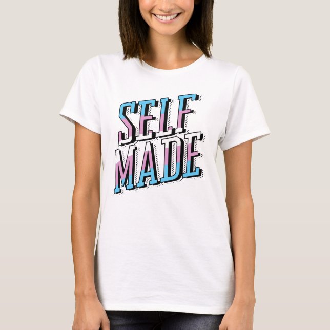 Self Made and Trans T-Shirt (Front)