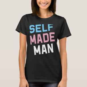 Self Made Transgender Man Lgbt Trans Pride Flag Ft T-Shirt