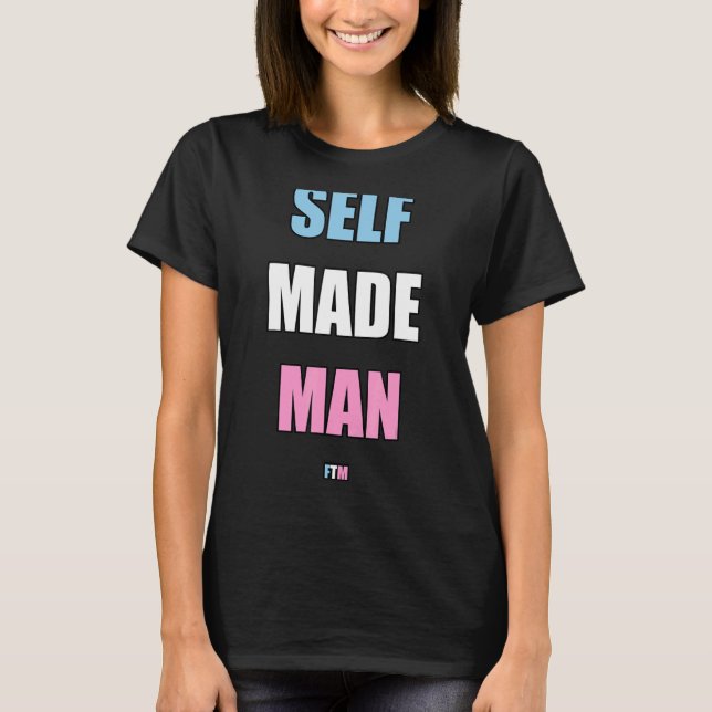 Self Made Transgender Man Lgbt Trans Pride Flag Ft T-Shirt (Front)