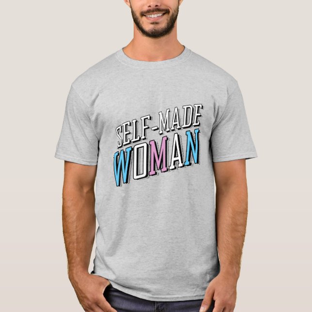 Self-Made Woman T-Shirt (Front)