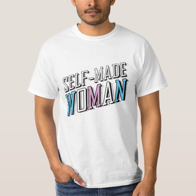 Self-Made Woman T-Shirt (Front)