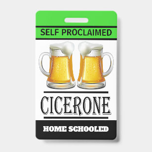 Self Proclaimed BEER Expert Cicerone Badge ID Badge