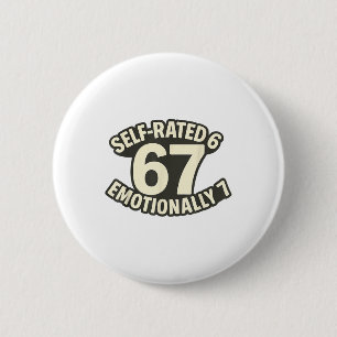 Self Rated 6 Emotionally 7 Funny 67 Slang Meme Jok Cm Round Badge