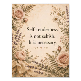 Self Tenderness Not Selfish Floral Quote Photo Print