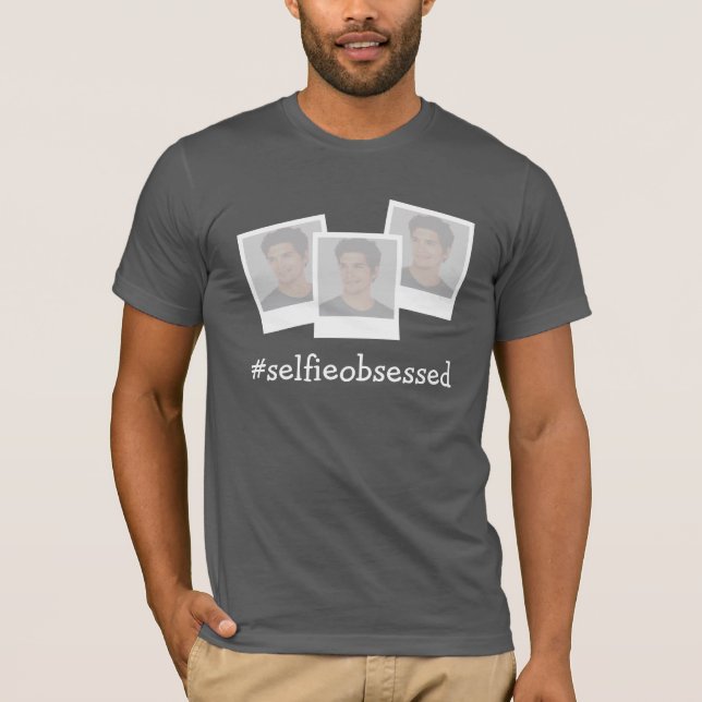 #selfieobsessed slogan add your own photos t-shirt (Front)