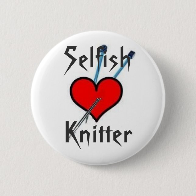 Selfish Knitter, SelfishKnitter - Customised 6 Cm Round Badge (Front)