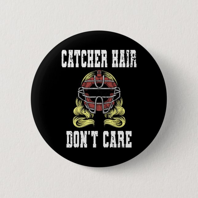Sell Catcher Women Softll Catcher Hair Don't Care  6 Cm Round Badge (Front)