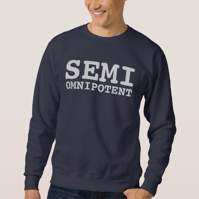 SEMI OMNIPOTENT SWEATSHIRT (Front)