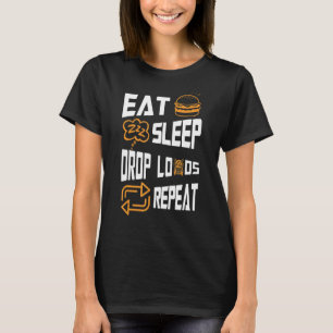 Semi Truck Driver Mechanic Eat Sleep Drop Loads Re T-Shirt