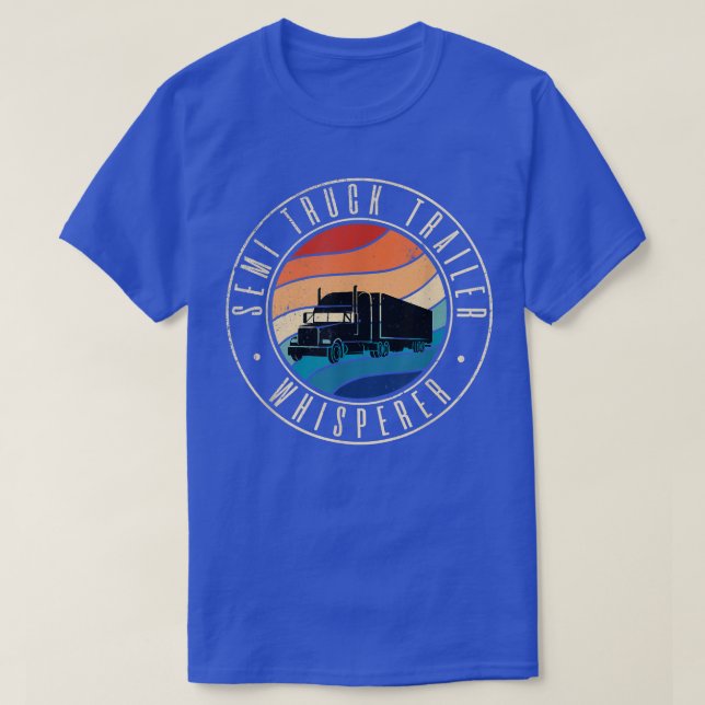 Semi Truck Trailer Whisperer  T-Shirt (Design Front)