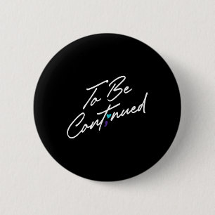 Semicolon Continued Mental Health Awareness Family 6 Cm Round Badge