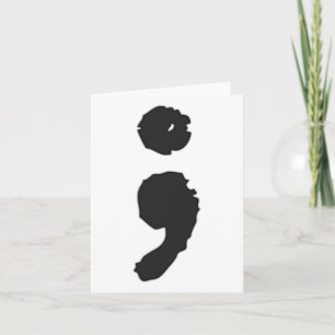 Semicolon ; Depression And Suicide Awareness Card