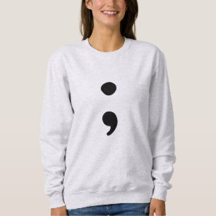 Semicolon for Mental Health Awareness   Sweatshirt
