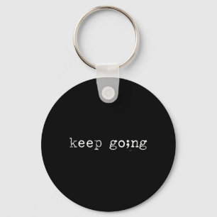 Semicolon Going Mental Health Awareness Positive Key Ring