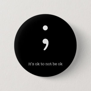 Semicolon Health Wellness Motivation Encouragement 6 Cm Round Badge