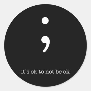 Semicolon Health Wellness Motivation Encouragement Classic Round Sticker