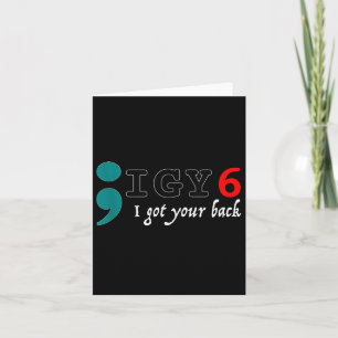 Semicolon I Got Your Back Suicide Awareness Card