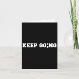 Semicolon Keep Going Mental Health Suicide Awarene Card