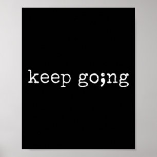 Semicolon Keep Going Mental Health Suicide Awarene Poster