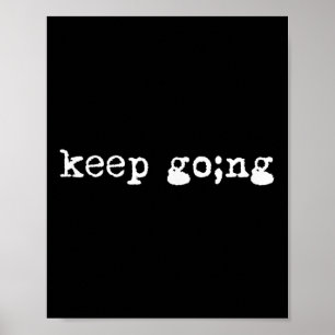 Semicolon Keep Going Mental Health Suicide Awarene Poster