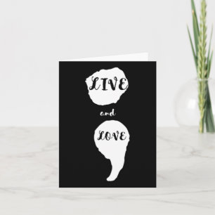 Semicolon Live And Love Suicide Awareness For Ment Card