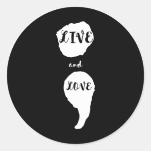 Semicolon Live And Love Suicide Awareness For Ment Classic Round Sticker