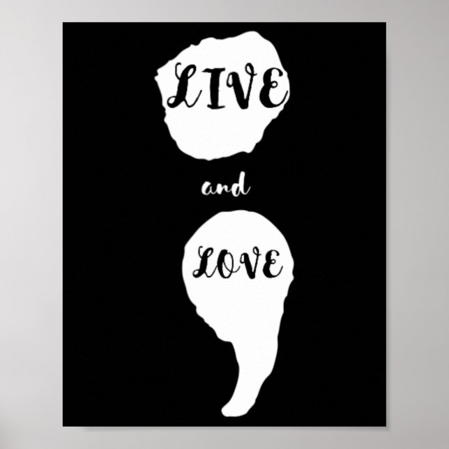 Semicolon Live And Love Suicide Awareness For Ment Poster (Front)