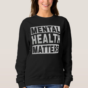 Semicolon Mental Health Awareness celerrate neurod Sweatshirt