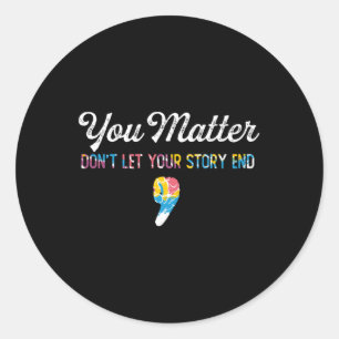 Semicolon Mental Health Awareness Inspirational Qu Classic Round Sticker