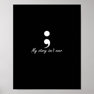 Semicolon My Story Isn't Over Longsleeve Poster