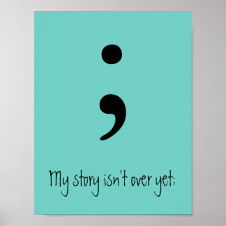 Semicolon / My story isn't over yet; Poster