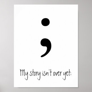 Semicolon / My story isn't over yet; Poster