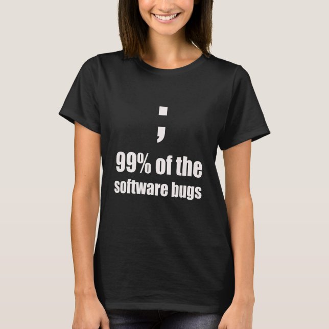 Semicolon Programmer Joke Bug T-Shirt (Front)