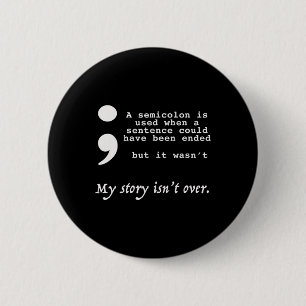 Semicolon Suicide Prevention Awareness 2  6 Cm Round Badge