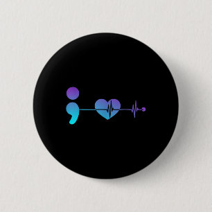 Semicolon Suicide Prevention Awareness  6 Cm Round Badge