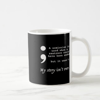 Semicolon Suicide Prevention Awareness  Coffee Mug