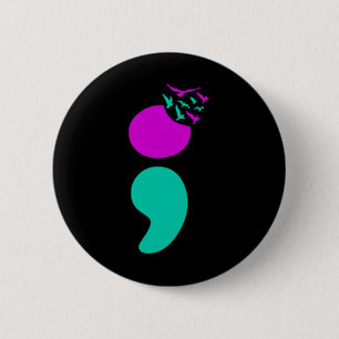 Semicolon Suicide Prevention Mental Health Suicide 6 Cm Round Badge