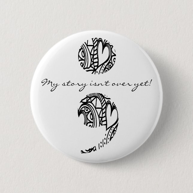 Semicolon Zendoodle: "My story..." Pinback Button (Front)