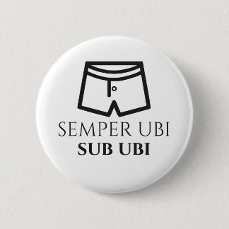 Semper Ubi Sub Ubi Latin Joke Badge (boxers)