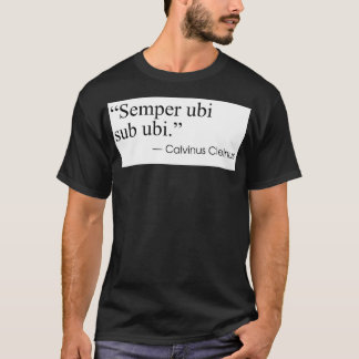 Semper ubi sub ubi T-Shirt