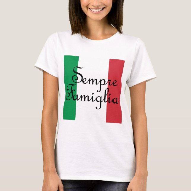 Sempre Famiglia and Italian flag colors T-Shirt (Front)