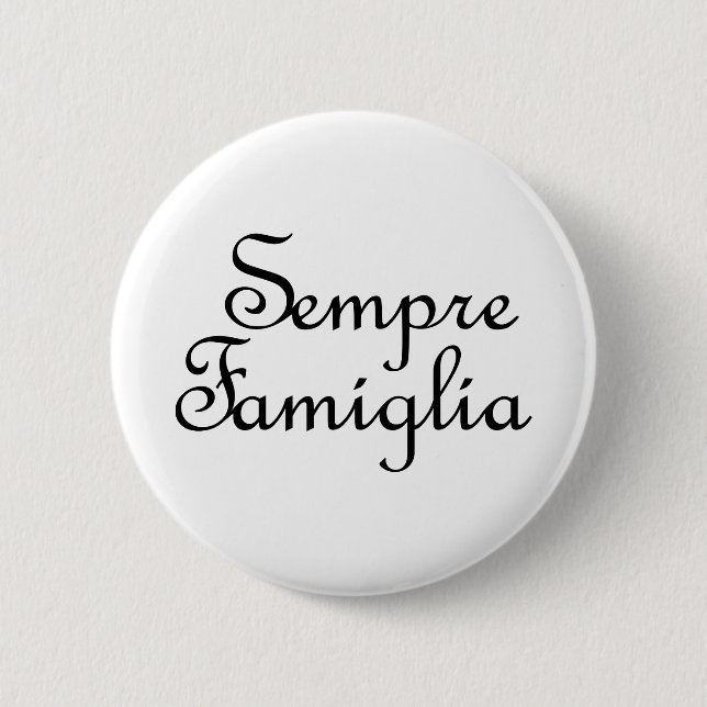 Sempre Famiglia - Italian - Always Family 6 Cm Round Badge (Front)