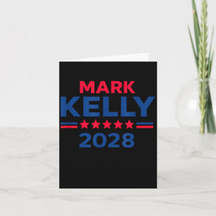 Senator Mark Kelly For President 2028 Campaign  Card