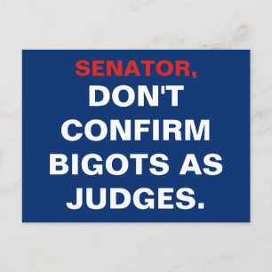 Senators Don't Confirm Bigots as Judges Postcard