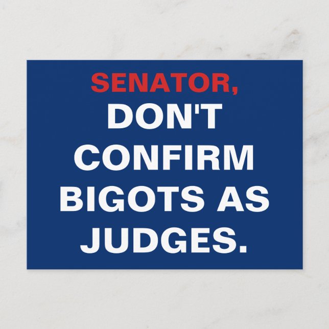 Senators Don't Confirm Bigots as Judges Postcard (Front)