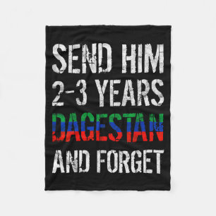 Send Him 2-3 Years To Dagestan And Forget Mma Wres Fleece Blanket