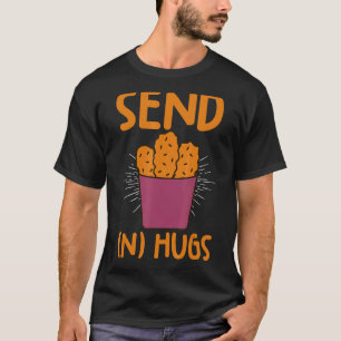Send Hugs Funny Chicken Nugget Fast Food Chicken N T-Shirt