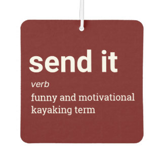 Send It Funny and Motivational Kayaking Term Car Air Freshener
