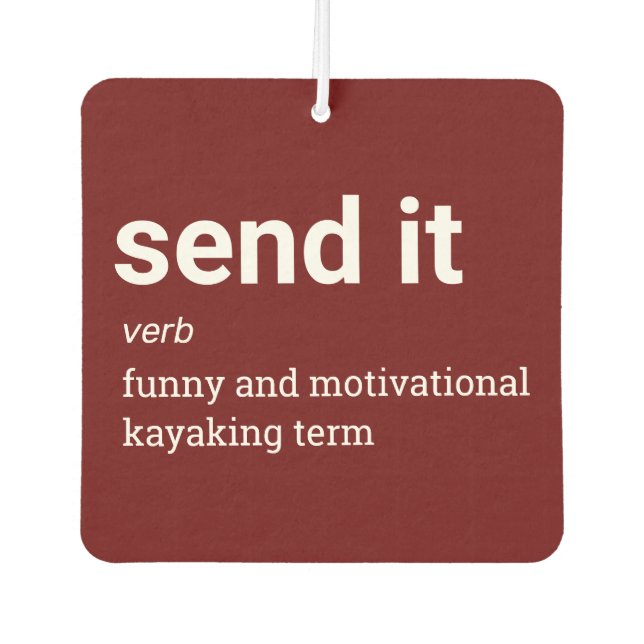 Send It Funny and Motivational Kayaking Term Car Air Freshener (Front)